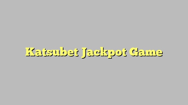 Katsubet Jackpot Game
